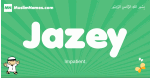 Jazey arabic boys name and meaning, quranic boys name Jazey