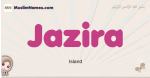 Jazira muslim girls name and meaning, islamic girls name Jazira