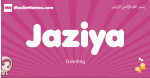 Jaziya arabic girls name and meaning, muslim girl name Jaziya
