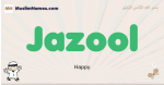 Jazool muslim boys name and meaning, islamic boys name Jazool