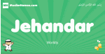Jehandar arabic boys name and meaning, quranic boys name Jehandar