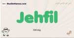 Jehfil muslim boys name and meaning, islamic boys name Jehfil