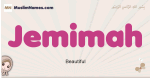 Jemimah muslim girls name and meaning, islamic girls name Jemimah