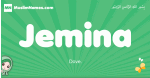 Jemina arabic girl name and meaning, quranic girls name Jemina