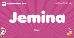 Jemina arabic girls name and meaning, muslim girl name Jemina