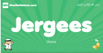 Jergees arabic boys name and meaning, quranic boys name Jergees