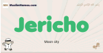 Jericho muslim boys name and meaning, islamic boys name Jericho