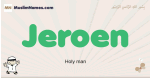 Jeroen muslim boys name and meaning, islamic boys name Jeroen