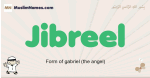 Jibreel muslim boys name and meaning, islamic boys name Jibreel