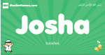 Josha arabic boys name and meaning, quranic boys name Josha
