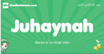 Juhaynah arabic girl name and meaning, quranic girls name Juhaynah