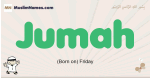 Jumah muslim boys name and meaning, islamic boys name Jumah
