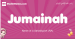 Jumainah arabic girls name and meaning, muslim girl name Jumainah