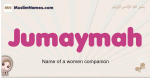 Jumaymah muslim girls name and meaning, islamic girls name Jumaymah