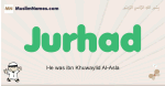 Jurhad muslim boys name and meaning, islamic boys name Jurhad
