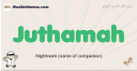 Juthamah muslim boys name and meaning, islamic boys name Juthamah