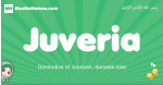 Juveria arabic girl name and meaning, quranic girls name Juveria