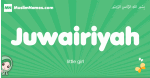 Juwairiyah arabic girl name and meaning, quranic girls name Juwairiyah