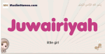 Juwairiyah muslim girls name and meaning, islamic girls name Juwairiyah