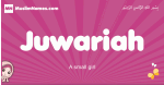 Juwariah arabic girls name and meaning, muslim girl name Juwariah