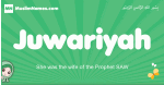 Juwariyah arabic girl name and meaning, quranic girls name Juwariyah