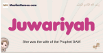 Juwariyah muslim girls name and meaning, islamic girls name Juwariyah