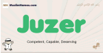 Juzer muslim boys name and meaning, islamic boys name Juzer