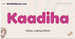 Kaadiha muslim girls name and meaning, islamic girls name Kaadiha