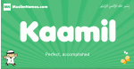Kaamil arabic boys name and meaning, quranic boys name Kaamil