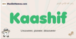 Kaashif muslim boys name and meaning, islamic boys name Kaashif