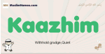 Kaazhim muslim boys name and meaning, islamic boys name Kaazhim