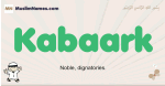 Kabaark muslim boys name and meaning, islamic boys name Kabaark