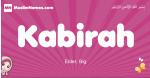 Kabirah arabic girls name and meaning, muslim girl name Kabirah