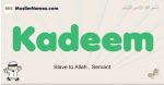 Kadeem muslim boys name and meaning, islamic boys name Kadeem