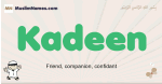 Kadeen muslim boys name and meaning, islamic boys name Kadeen