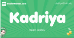 Kadriya arabic girl name and meaning, quranic girls name Kadriya