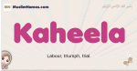 Kaheela muslim girls name and meaning, islamic girls name Kaheela