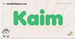 Kaim muslim boys name and meaning, islamic boys name Kaim