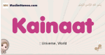 Kainaat muslim girls name and meaning, islamic girls name Kainaat
