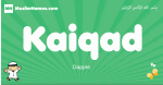 Kaiqad arabic boys name and meaning, quranic boys name Kaiqad