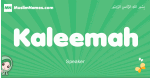 Kaleemah arabic girl name and meaning, quranic girls name Kaleemah