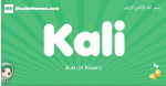 Kali arabic girl name and meaning, quranic girls name Kali