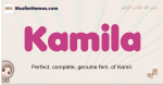 Kamila muslim girls name and meaning, islamic girls name Kamila