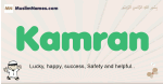 Kamran muslim boys name and meaning, islamic boys name Kamran