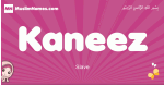 Kaneez arabic girls name and meaning, muslim girl name Kaneez