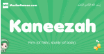 Kaneezah arabic girl name and meaning, quranic girls name Kaneezah