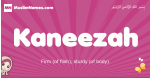 Kaneezah arabic girls name and meaning, muslim girl name Kaneezah