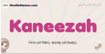 Kaneezah muslim girls name and meaning, islamic girls name Kaneezah