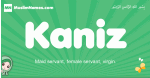 Kaniz arabic girl name and meaning, quranic girls name Kaniz
