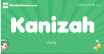 Kanizah arabic girl name and meaning, quranic girls name Kanizah
